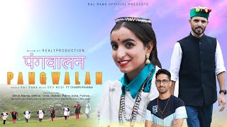 Latest Himachali Pangwali Folk Song 2022 | Pangwalan | Raj Rana | Real1 Production | Dev Negi |