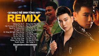 Lk Nhạc Trẻ Remix 2024 Hay Nhất Của Đinh Tùng Huy - Không Sao Em À, Anh Thương Em Em Thương Ai,...