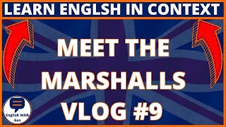Meet The Marshalls - VLOG #9 - Learn English Vocabulary In Context