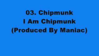 03: Chipmunk - I Am Chipmunk **Produced By Maniac** Album = League of My Own