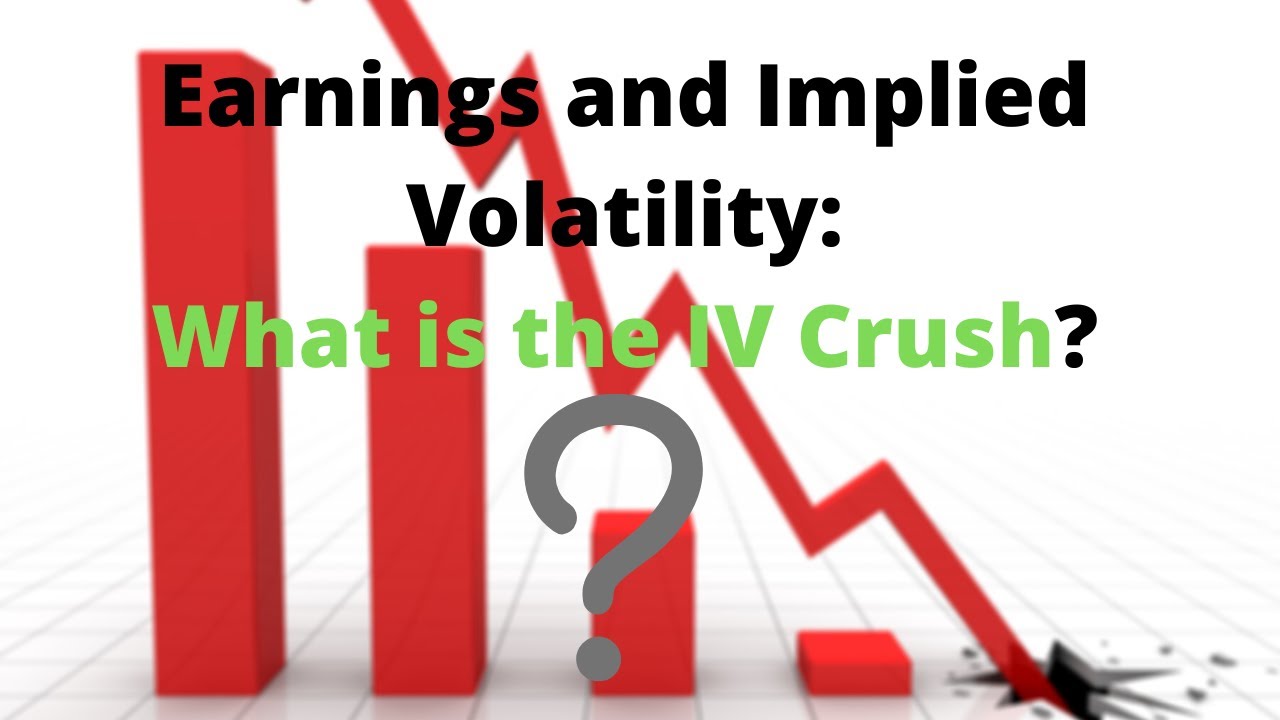 Earnings and Implied Volatility: IV Crush and How to Avoid getting ...