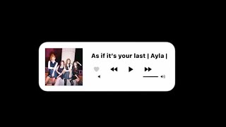 M/v As if it's your last ( Ayla 🤼‍♀️ )