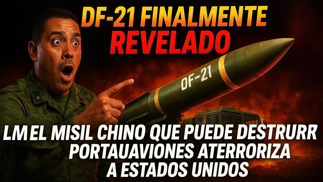 DF-21 Finalmente Revelado, El Misil Chino Que Puede Hundir Portaaviones y Cambiar la Guerra Moderna