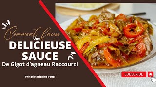 Comment faire une délicieuse sauce de Gigot d’agneau Raccourci/la meilleure recette d gigot d’agneau