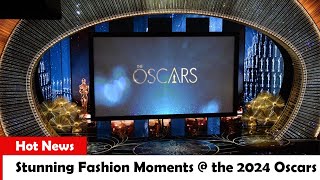 Stunning Fashion Moments at the 2024 Oscars: Best Dressed Celebrities on the Red Carpet