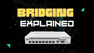 Bridging Explained for Beginners