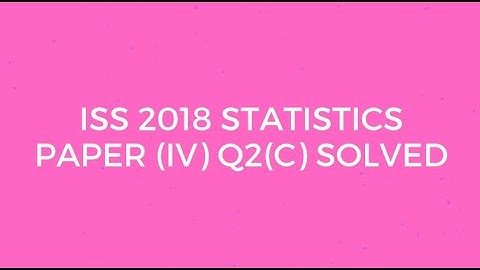 Indian Statistical Service (ISS) 2018 Statistics Paper (IV) Q2(C) Solved (Transportation Problem)