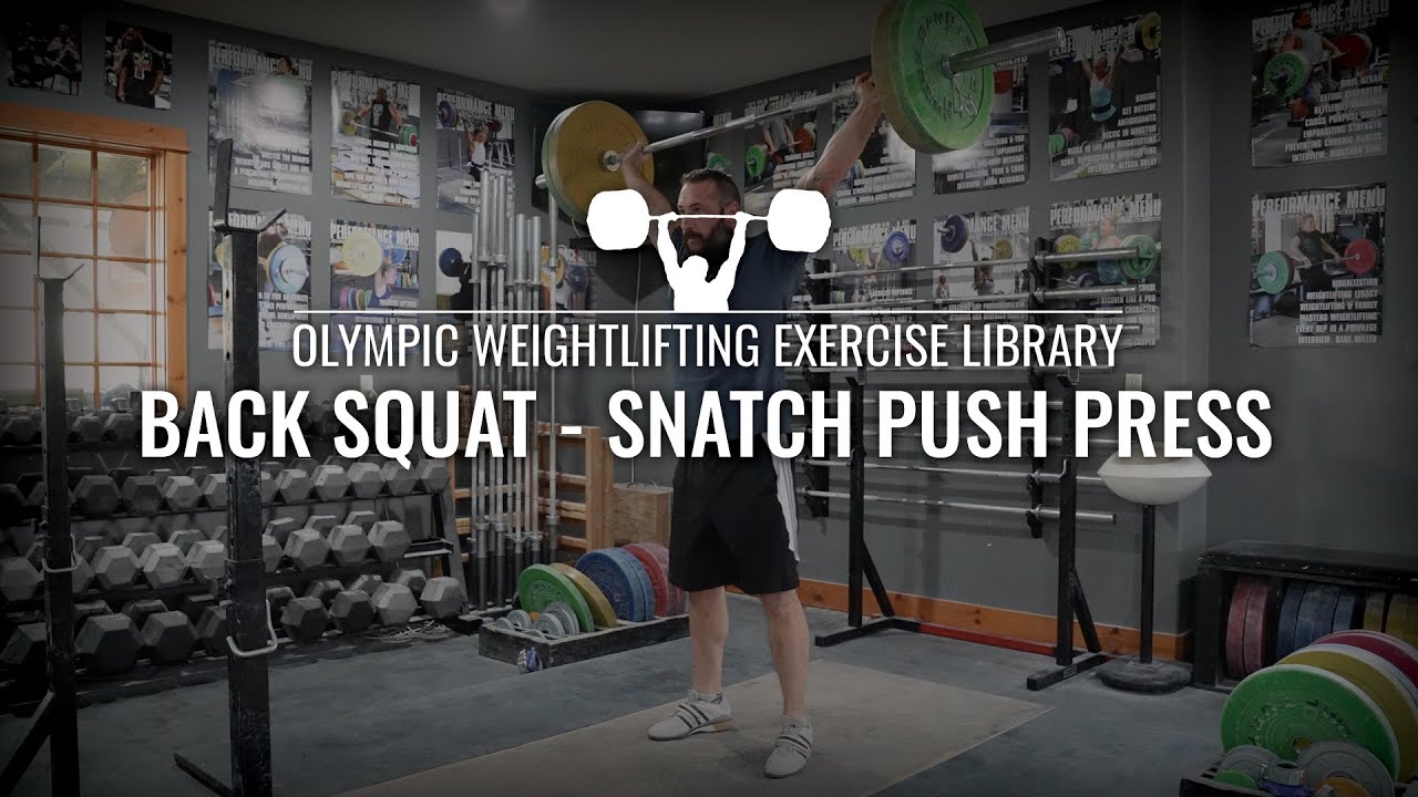 Back Squat - Snatch Push Press - Olympic Weightlifting Exercise Library Demo Videos, Information and More