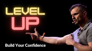 How to build your confidence and self esteem - Gary Vaynerchuk