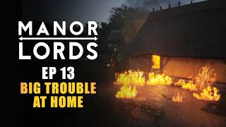 MANOR LORDS | EP13 - BIG TROUBLE AT HOME (Early Access Let's Play - Medieval City Builder)