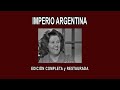 IMPERIO ARGENTINA A FONDO - EDICIÓN COMPLETA y RESTAURADA