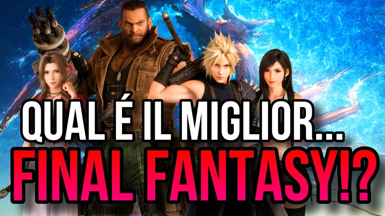 QUAL E IL MIGLIOR GIOCO DELLA SERIE FINAL FANTASY!? (La mia analisi)
