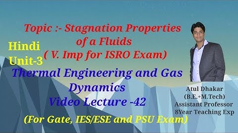 Stagnation properties of Fluid ( Thermal Engineering and Gas Dynamics Video Lecture By- Atul Dhakar