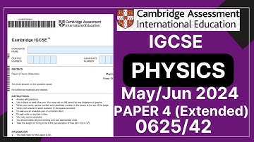 IGCSE PHYSICS PAPER 4 May/June 2024 | 0625/42 | Solved