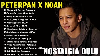 NOAH x PETERPAN FULL ALBUM - LAGU POP INDONESIA TERBAIK