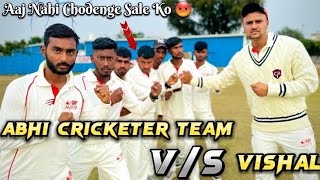 7 Vs 1  Youtubers ka MAHA Muqabla  Cricket With Vishal Match Vlog @AbhiYadav