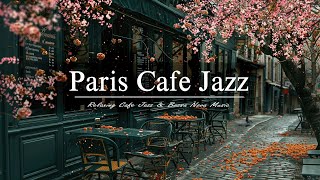 Paris Cafe Jazz | Elegant Cafe Bossa Nova Music In The Center of Romantic City