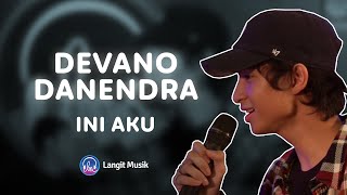 DEVANO DANENDRA - INI AKU | LIVE PERFORMANCE AT LET'S TALK MUSIC