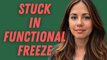 Functional Freeze  Thawing Trauma & Reclaiming Your Life