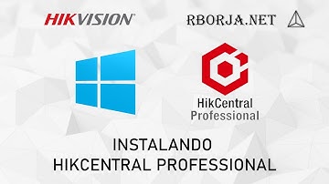 Cómo instalar HikCentral Professional