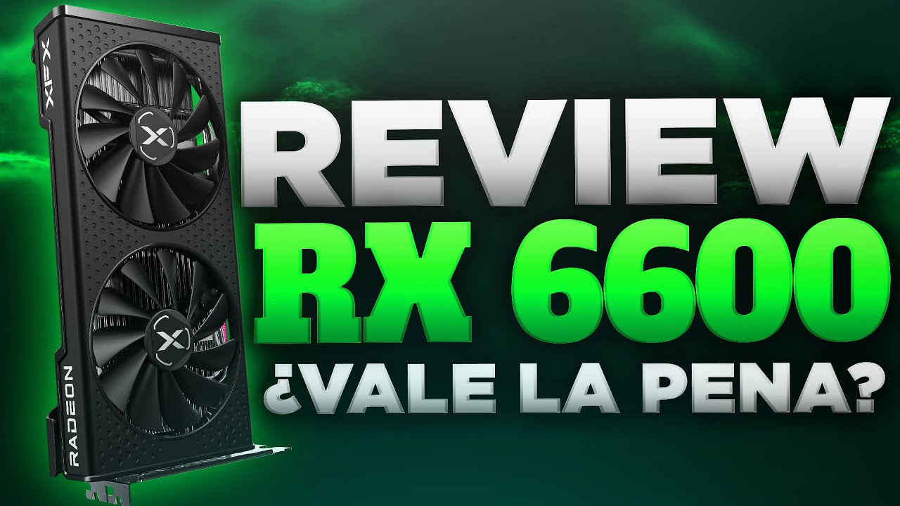 AMD RX 6600: ¿La Nueva GPU Calidad - Precio? 🤔🔥 Review AMD RX 6600 XFX ...