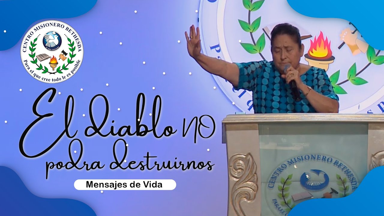 El diablo no podrá destruirnos / Mensajes de Vida