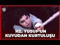 Hz. Yusuf'un Çocukluğu - Kuyudan Çıkışı - Hz. Yusuf 3. Bölüm