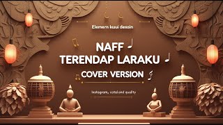 Naff   Terendap Laraku cover Version