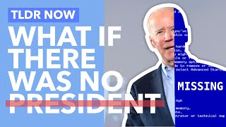 What Happens if There was No President - TLDR News