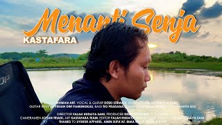 Kastafara - Menanti Senja (Official Video)