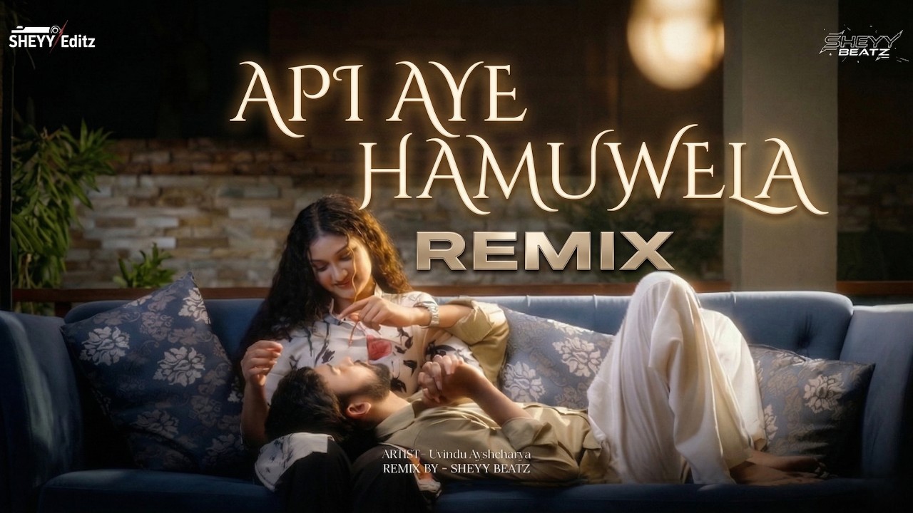 Api Aye Hamuwela Remix (අපි ආයෙ හමුවෙලා) 🔥 Sinhala DJ Remix | Uvindu ...