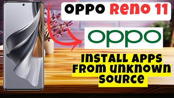 Install apps from unknown source Oppo Reno 11 || How to install Apps || Apps settings