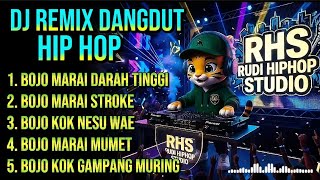 DJ REMIX DANGDUT HIP HOP FULL BASS - Bojo Marai Darah Tinggi & Nonstop Hits | RHS Studio