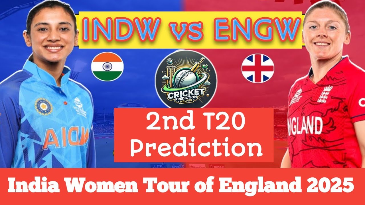 INDW vs ENGW 2nd T20 | Match Analysis & Prediction | INDW Tour of England 2025 | Winner of 2nd T20