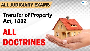 All Doctrines Under Transfer of Property Act | Judiciary Exams