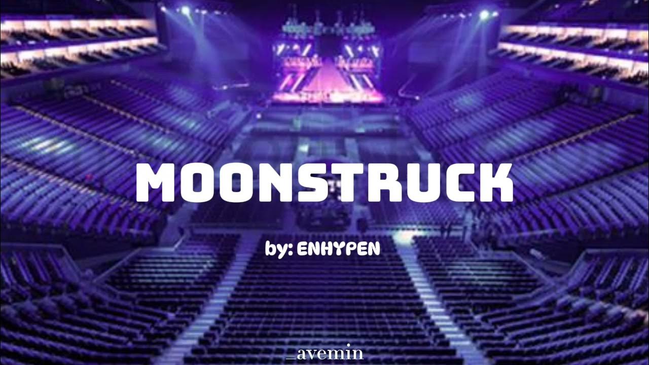Moonstruck - ENHYPEN | but you're in an empty arena Moonstruck - ENHYPEN | but you're in an empty arena