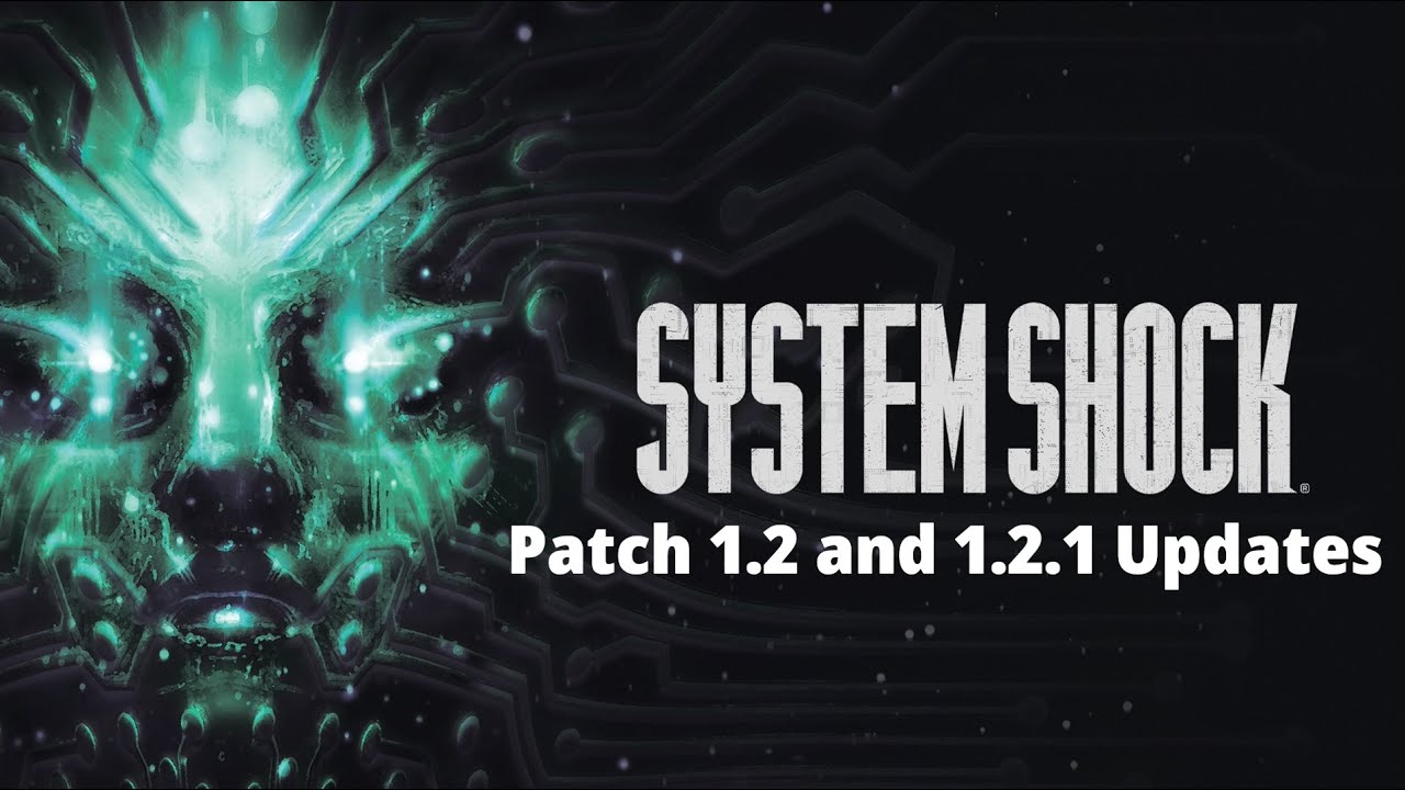 System Shock Remake Patch 1.2 and 1.2.1 Updates - YouTube