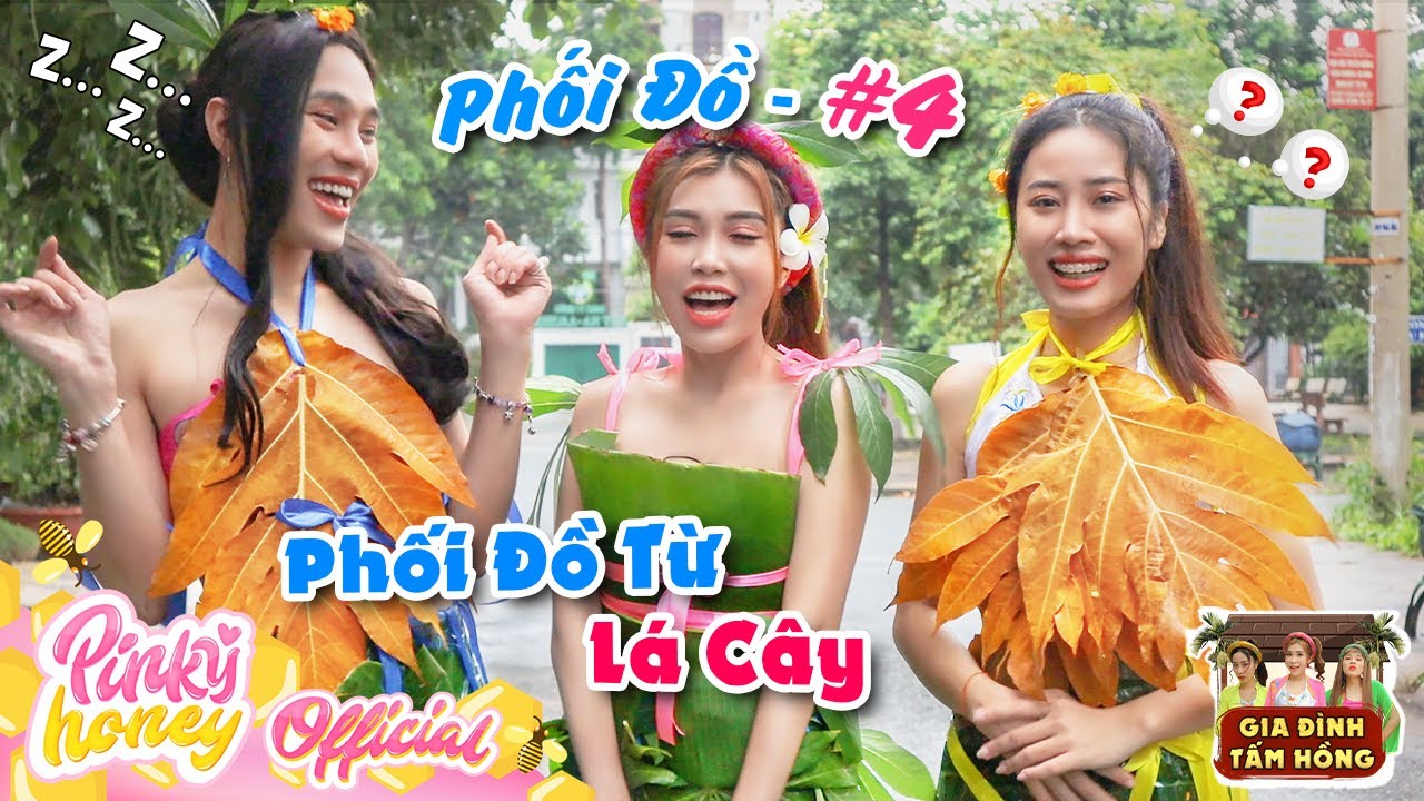 PHỐI ĐỒ TẬP 4 | ĐÚ TREND TIKTOK | Phối Đồ Từ Thiên Nhiên | Gia Đình Tấm Hồng | PINKY HONEY