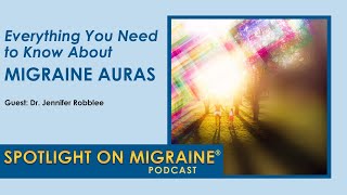 Everything You Need to Know About Migraine Auras