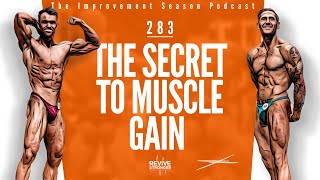 283: The Secret To Muscle Gain - The Improvement Season Podcast