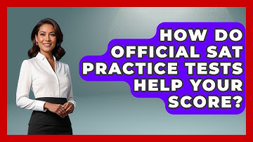 How Do Official SAT Practice Tests Help Your Score? - Junior Year Jumpstart