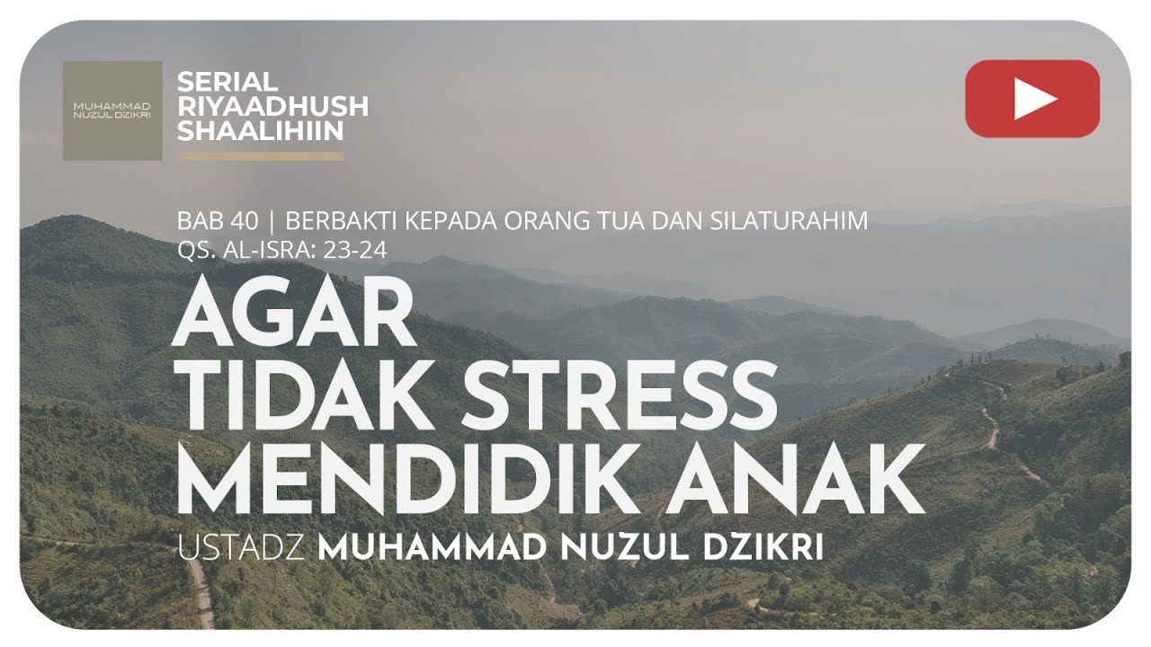 1014. AGAR TIDAK STRESS MENDIDIK ANAK | Riyaadush Shaalihin