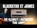 Blackstar St. James 50W EL34 Review: The Ultimate Lightweight Tube Amp?