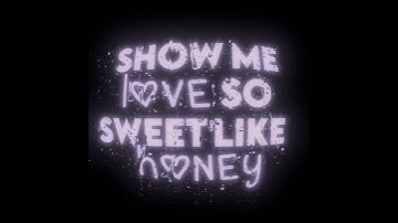 Thumbnail of Show me love by WizTheMc & bees and honey #lyrics #songlyrics #overlay #edit