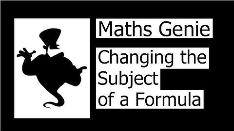 Changing the Subject of a Formula