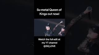 Su-metal Queen of Kings out now! Go and watch it now at my YT channel @SG_LOVE