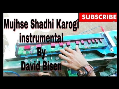 Mujhse shaadi karogi  Instrumental cover By  David Bisen