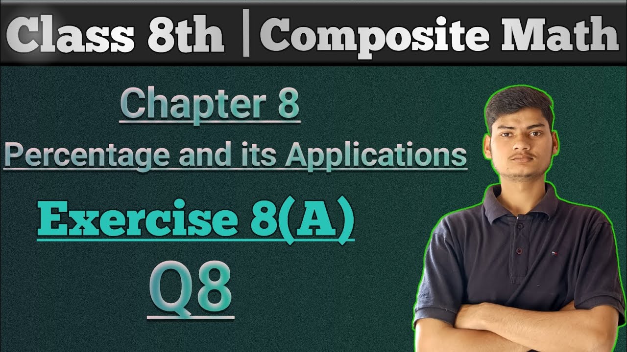 Class 8 | Exercise 8A Q8 | Chapter 8 | Percentage and its Applications ...