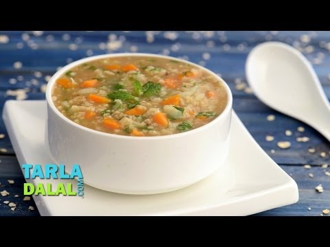 Minty Vegetable and Oats Soup (Fibre Rich & Low Calorie Recipe) by Tarla Dalal