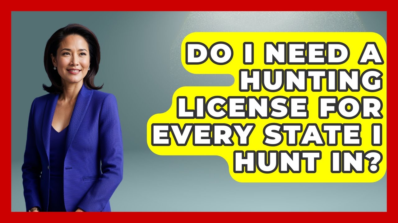 Do I Need A Hunting License For Every State I Hunt In? - The Marksman's Journal